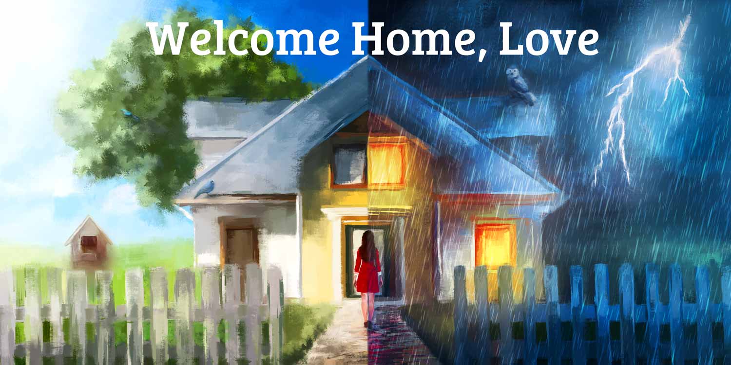 Welcome Home, Love banner. Narrative driven Virtual Reality experience, for the HTC Vive and Oculus Rift.